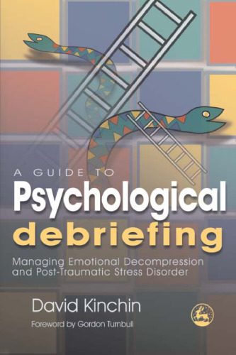 خرید و دانلود نسخه کامل کتاب A Guide to Psychological Debriefing: Managing Emotional Decompression and Post-Traumatic Stress Disorder_68b5b17be4478.jpeg خرید و دانلود نسخه کامل کتاب A Guide to Psychological Debriefing: Managing Emotional Decompression and Post-Traumatic Stress Disorder