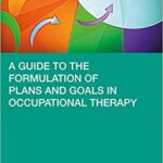 خرید و دانلود نسخه کامل کتاب A Guide to the Formulation of Plans and Goals in Occupational Therapy – Orginal Pdf