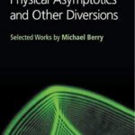 خرید و دانلود نسخه کامل کتاب A Half-century of Physical Asymptotics and Other Diversions: Selected Works by Michael Berry