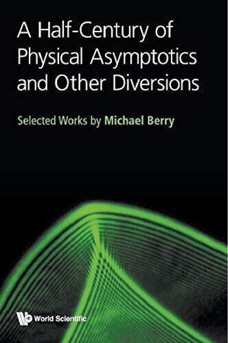 خرید و دانلود نسخه کامل کتاب A Half-century of Physical Asymptotics and Other Diversions: Selected Works by Michael Berry_68bd861746831.jpeg خرید و دانلود نسخه کامل کتاب A Half-century of Physical Asymptotics and Other Diversions: Selected Works by Michael Berry
