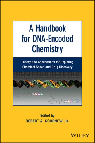 خرید و دانلود نسخه کامل کتاب A Handbook for DNA-Encoded Chemistry: Theory and Applications for Exploring Chemical Space and Drug Discovery_68bb92b841504.jpeg خرید و دانلود نسخه کامل کتاب A Handbook for DNA-Encoded Chemistry: Theory and Applications for Exploring Chemical Space and Drug Discovery
