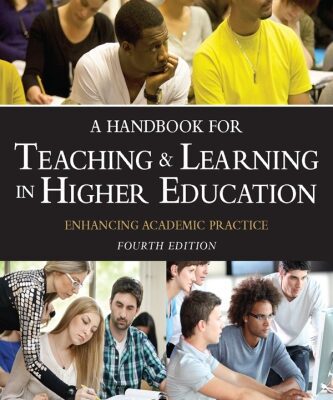 خرید و دانلود نسخه کامل کتاب A Handbook for Teaching and Learning in Higher Education (Fourth Edition)