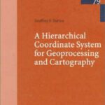 خرید و دانلود نسخه کامل کتاب A Hierarchical Coordinate System for Geoprocessing and Cartography (Lecture Notes in Earth Sciences)