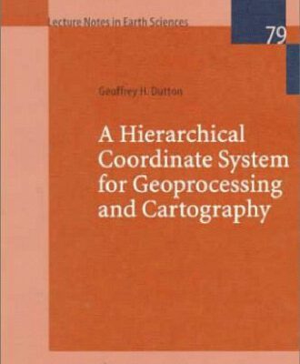 خرید و دانلود نسخه کامل کتاب A Hierarchical Coordinate System for Geoprocessing and Cartography (Lecture Notes in Earth Sciences)