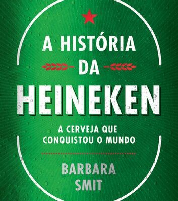 خرید و دانلود نسخه کامل کتاب A história da Heineken: A cerveja que conquistou o mundo