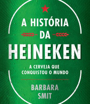 خرید و دانلود نسخه کامل کتاب A história da Heineken: A cerveja que conquistou o mundo