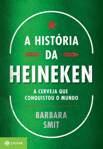 خرید و دانلود نسخه کامل کتاب A história da Heineken: A cerveja que conquistou o mundo_68c57c805a230.jpeg خرید و دانلود نسخه کامل کتاب A história da Heineken: A cerveja que conquistou o mundo