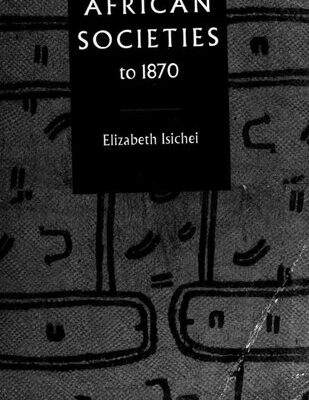 خرید و دانلود نسخه کامل کتاب A History of African Societies to 1870