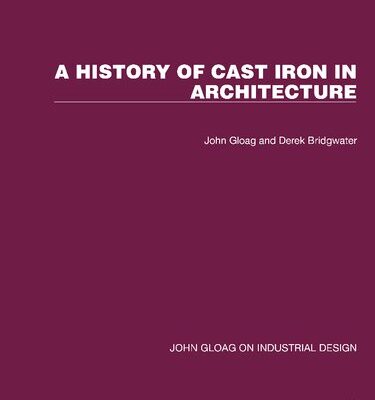 خرید و دانلود نسخه کامل کتاب A History of Cast Iron in Architecture