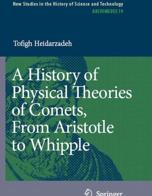 خرید و دانلود نسخه کامل کتاب A History of Physical Theories of Comets, From Aristotle to Whipple