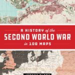 خرید و دانلود نسخه کامل کتاب A History of the Second World War in 100 Maps