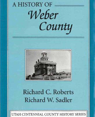 خرید و دانلود نسخه کامل کتاب A History of Weber County, Utah Centennial County History Series