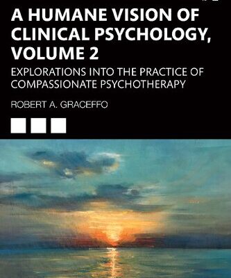 خرید و دانلود نسخه کامل کتاب A Humane Vision of Clinical Psychology, Volume II: Explorations into the Practice of Compassionate Psychotherapy