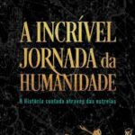 خرید و دانلود نسخه کامل کتاب A incrível jornada da humanidade – A História contada através das estrelas