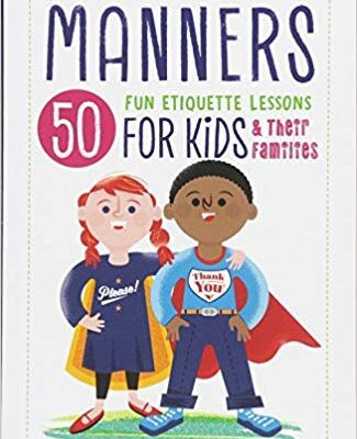 خرید و دانلود نسخه کامل کتاب A Kids’ Guide to Manners: 50 Fun Etiquette Lessons for Kids
