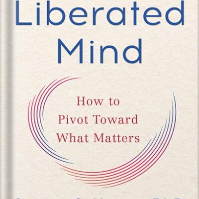 خرید و دانلود نسخه کامل کتاب A Liberated Mind: How to Pivot Toward What Matters by Steven C. Hayes