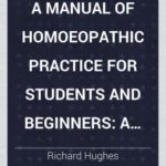 خرید و دانلود نسخه کامل کتاب A Manual of Homoeopathic Practice for Students and Beginners: Pharmacodynamics