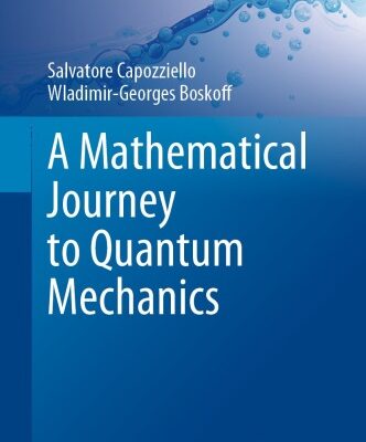 خرید و دانلود نسخه کامل کتاب A Mathematical Journey to Quantum Mechanics