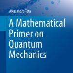 خرید و دانلود نسخه کامل کتاب A Mathematical Primer on Quantum Mechanics