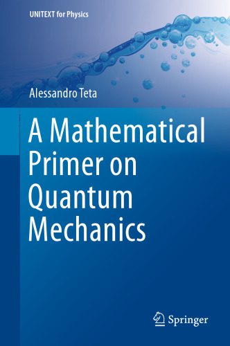 خرید و دانلود نسخه کامل کتاب A Mathematical Primer on Quantum Mechanics_68bd303b07f03.jpeg خرید و دانلود نسخه کامل کتاب A Mathematical Primer on Quantum Mechanics