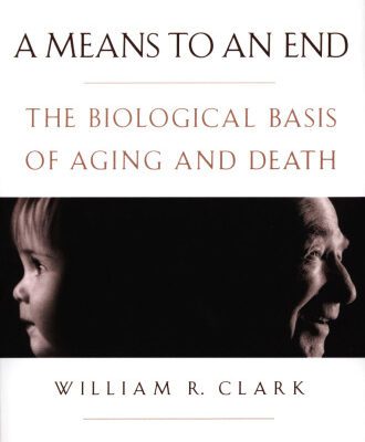 خرید و دانلود نسخه کامل کتاب A Means to an End – The Biological Basis of Aging and Death
