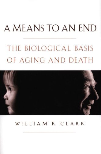 خرید و دانلود نسخه کامل کتاب A Means to an End – The Biological Basis of Aging and Death_68b764a13f564.jpeg خرید و دانلود نسخه کامل کتاب A Means to an End – The Biological Basis of Aging and Death