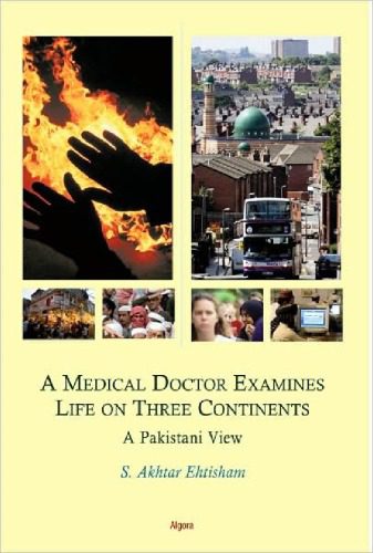 خرید و دانلود نسخه کامل کتاب A Medical Doctor Examines Life on Three Continents, A Pakistani View_68b72f33b6fa9.jpeg خرید و دانلود نسخه کامل کتاب A Medical Doctor Examines Life on Three Continents, A Pakistani View