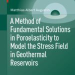 خرید و دانلود نسخه کامل کتاب A Method of Fundamental Solutions in Poroelasticity to Model the Stress Field in Geothermal Reservoirs