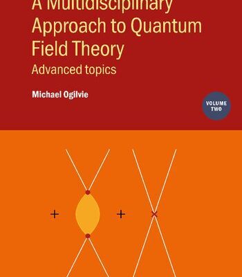 خرید و دانلود نسخه کامل کتاب A Multidisciplinary Approach to Quantum Field Theory