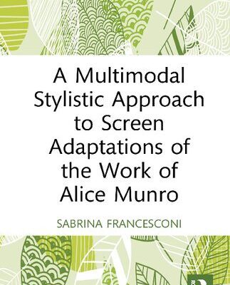 خرید و دانلود نسخه کامل کتاب A Multimodal Stylistic Approach to Screen Adaptations of the Work of Alice Munro