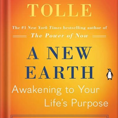 خرید و دانلود نسخه کامل کتاب A New Earth: Oprah’s Book Club: Awakening to Your Life’s Purpose by Eckhart Tolle