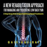خرید و دانلود نسخه کامل کتاب A New Rehabilitation Approach for Managing and Preventing Low Back Pain A Step Away from Surgical and Drug-Based Treatments