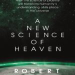 خرید و دانلود نسخه کامل کتاب A New Science of Heaven: How the new science of plasma physics is shedding light on spiritual experience