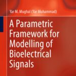 خرید و دانلود نسخه کامل کتاب A Parametric Framework for Modelling of Bioelectrical Signals