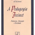 خرید و دانلود نسخه کامل کتاب A Pedagogia Freinet – Natureza, Educação e Sociedade