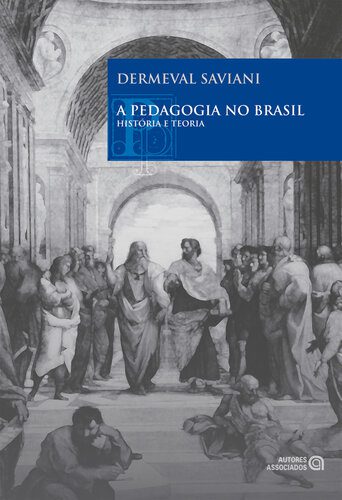 خرید و دانلود نسخه کامل کتاب A pedagogia no Brasil: História e teoria_68c6ca535336f.jpeg خرید و دانلود نسخه کامل کتاب A pedagogia no Brasil: História e teoria