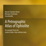 خرید و دانلود نسخه کامل کتاب A Petrographic Atlas of Ophiolite: An example from the eastern India-Asia collision zone