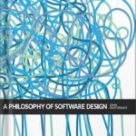 خرید و دانلود نسخه کامل کتاب A Philosophy of Software Design, 2nd Edition by John K. Ousterhout