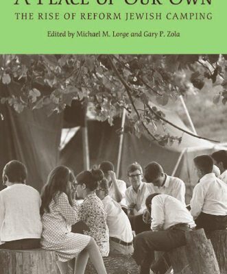 خرید و دانلود نسخه کامل کتاب A Place of Our Own: The Rise of Reform Jewish Camping (Judaic Studies Series)