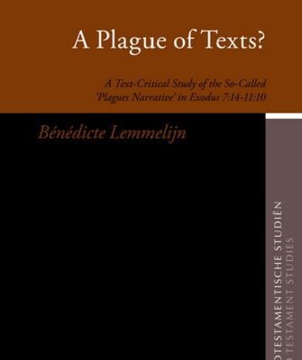 خرید و دانلود نسخه کامل کتاب A Plague of Texts? A Text-Critical Study of the So-Called Plagues Narrative in Exodus 7.14–11.10 (Oudtestamentische Studien, Old Testament Studies)
