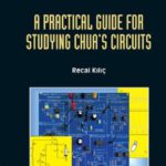 خرید و دانلود نسخه کامل کتاب A Practical Guide for Studying Chua’s Circuits (Nonlinear Science, Series a) (World Scientific Series on Nonlinear Science: Series a)