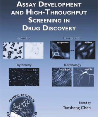 خرید و دانلود نسخه کامل کتاب A Practical Guide to Assay Development and High-Throughput Screening in Drug Discovery (Critical Reviews in Combinatorial Chemistry)