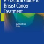 خرید و دانلود نسخه کامل کتاب A Practical Guide to Breast Cancer Treatment