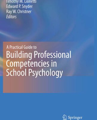خرید و دانلود نسخه کامل کتاب A Practical Guide to Building Professional Competencies in School Psychology