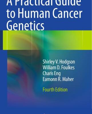 خرید و دانلود نسخه کامل کتاب A Practical Guide to Human Cancer Genetics