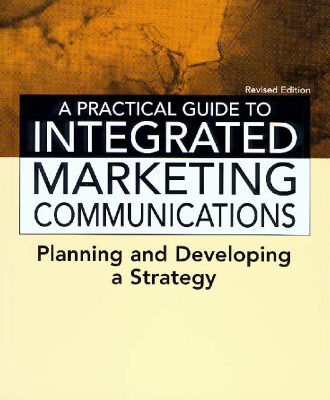 خرید و دانلود نسخه کامل کتاب A Practical Guide to Integrated Marketing Communications (Marketing in Action)