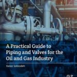خرید و دانلود نسخه کامل کتاب A Practical Guide to Piping and Valves for the Oil and Gas Industry