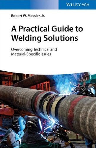 خرید و دانلود نسخه کامل کتاب A Practical Guide to Welding Solutions: Overcoming Technical and Material-Specific Issues_68d2bfb79721f.jpeg خرید و دانلود نسخه کامل کتاب A Practical Guide to Welding Solutions: Overcoming Technical and Material-Specific Issues