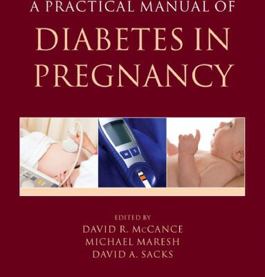 خرید و دانلود نسخه کامل کتاب A Practical Manual of Diabetes in Pregnancy (Practical Manual of Series)