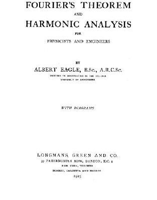خرید و دانلود نسخه کامل کتاب A practical treatise on Fourier’s theorem and harmonic analysis for physicists and engineers